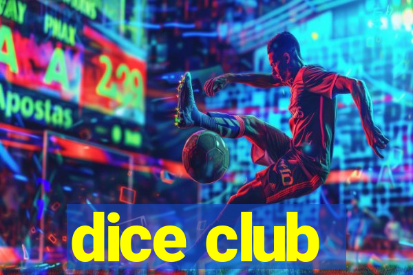 dice club
